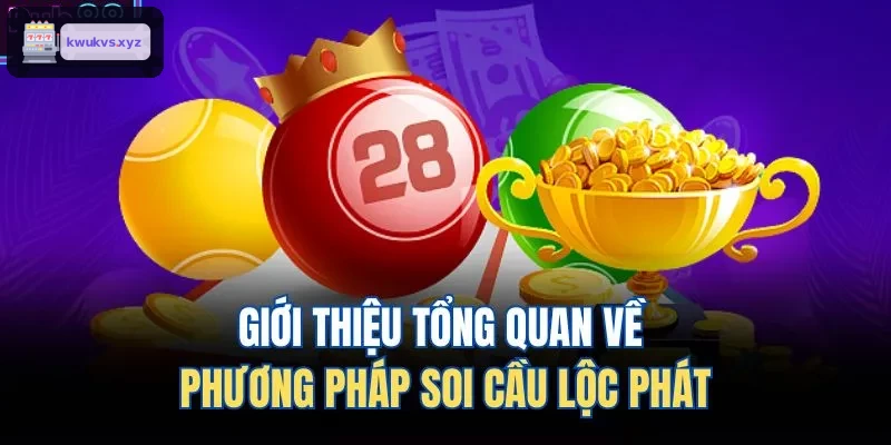 Phương pháp soi cầu lộc phát tổng quan