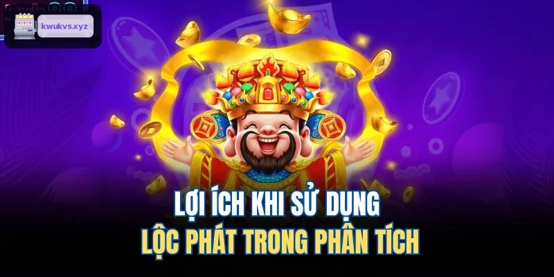 Phân tích lợi ích khi dùng lộc phát