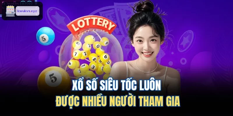 Xổ số siêu tốc thu hút người chơi
